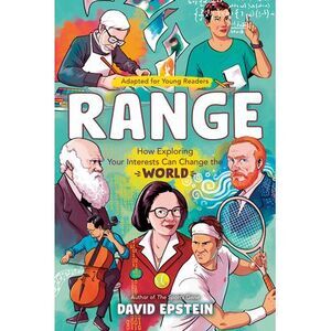Range (Adapted for Young Readers): How Exploring Your Interests Can Change the W
